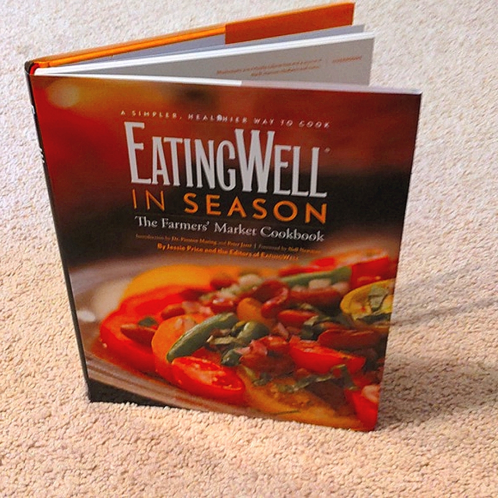 NEW Book- EatingWell in Season: The Farmer's Market Cookbook